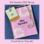 Front Porch Chat #2 – She Speaks 2023 Recap